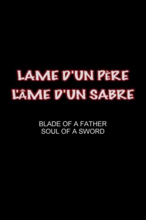 Lame d’un père, l’âme d’un sabre (2005) poster