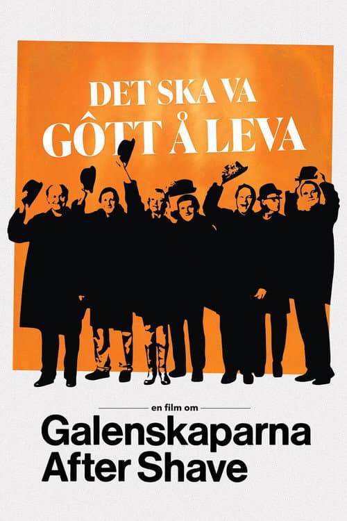 Det ska va gôtt å leva - en film om Galenskaparna After Shave (2022) poster