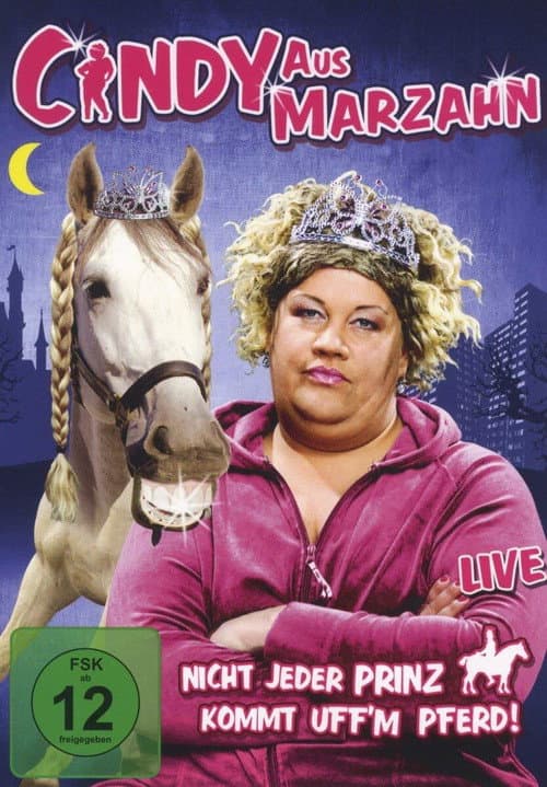 Cindy aus Marzahn - Nicht jeder Prinz kommt uff'm Pferd (2012) poster