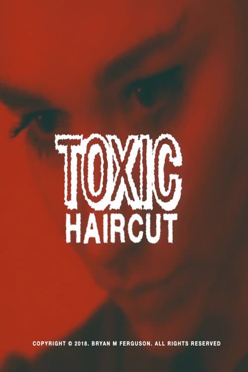 Toxic Haircut (2018) poster