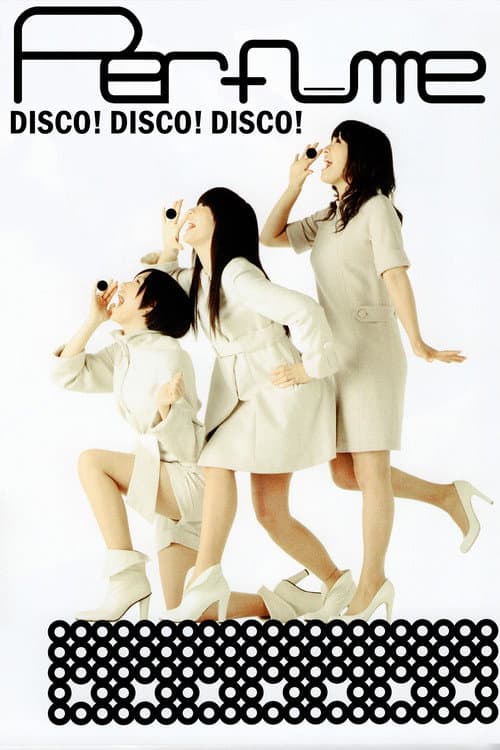 Perfume ディスコ! ディスコ! ディスコ! (2009) poster