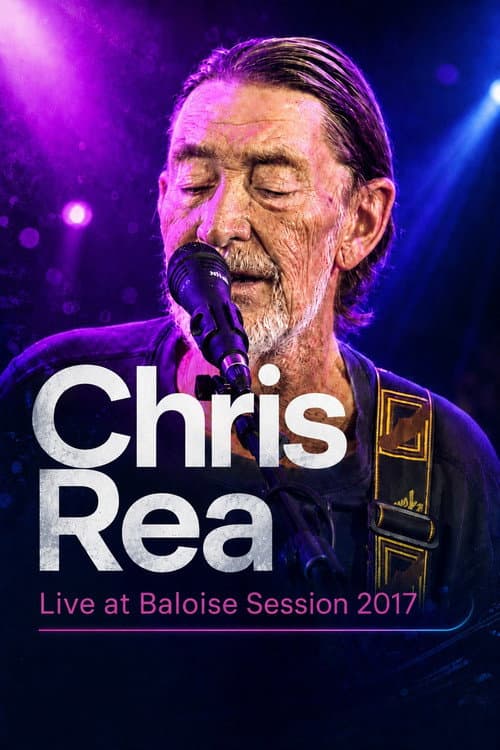 Chris Rea: Live at Baloise session 2017 (2017) poster