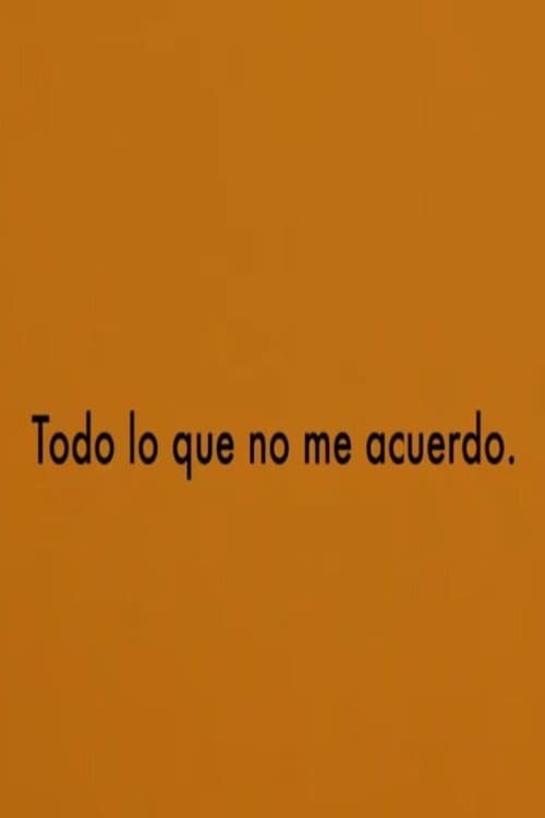Todo lo que no me acuerdo (2020) poster