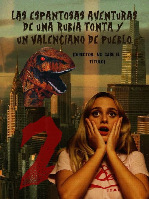 Las espantosas aventuras de una rubia tonta y un valenciano de pueblo que se convierte en dinosaurio en un museo paleontológico 2 (2023) poster