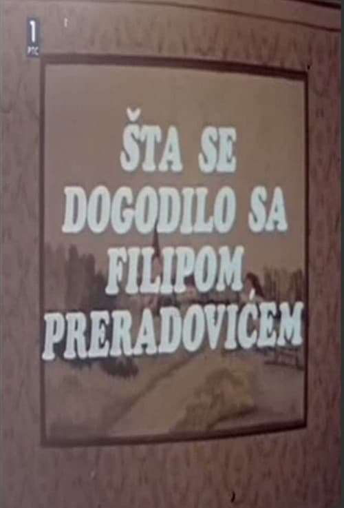 Šta se dogodilo sa Filipom Preradovićem (1977) poster