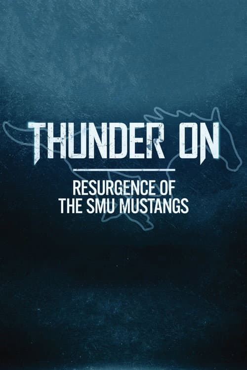 Thunder On: Resurgence of the SMU Mustangs (2025) poster