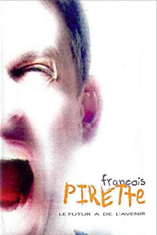 Francois Pirette - Le futur a de l'avenir (1998) poster