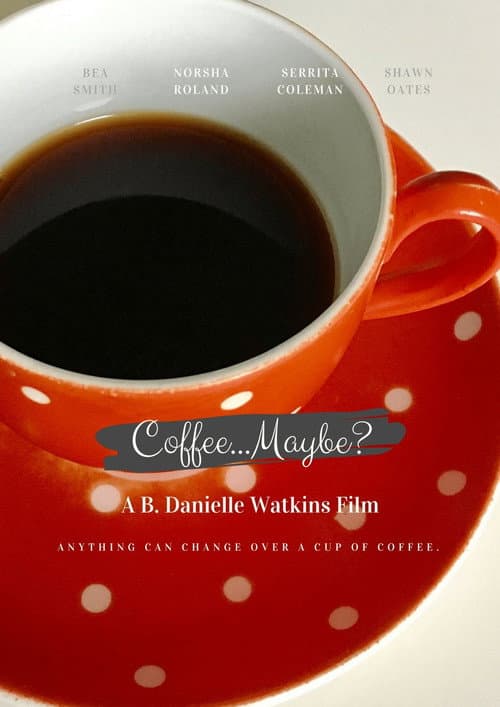 Coffee... Maybe? (2018) poster