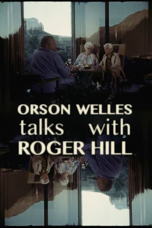 Orson Welles Talks With Roger Hill (2005) poster