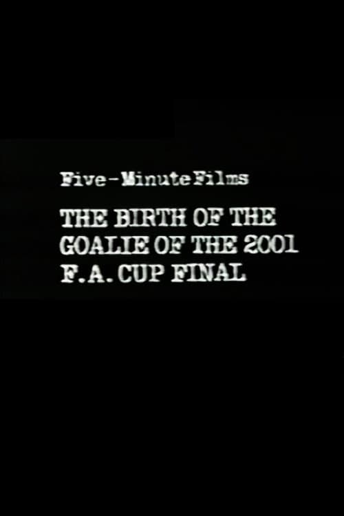 The Birth of the Goalie of the 2001 F.A. Cup Final (1982) poster