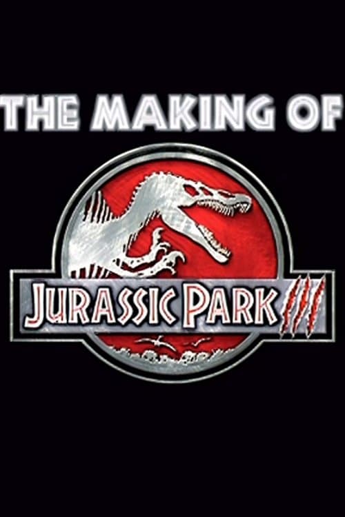 The Making Of Jurassic Park III (2001) poster