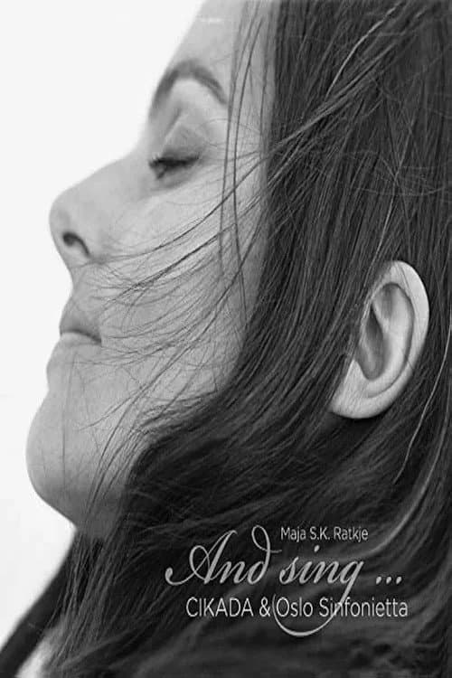 Maja S.K. Ratkje- And Sing ...Oslo Sinfonietta, Maja S.K. Ratkje & Cikada (2016) poster