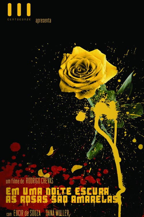 Em Uma Noite Escura, As Rosas São Amarelas (2010) poster