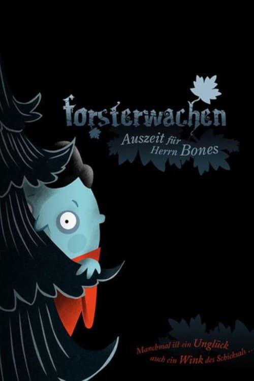 Forsterwachen - Auszeit für Herrn Bones (2007) poster