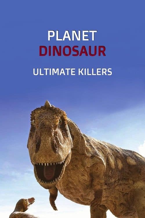 Planet Dinosaur: Ultimate Killers (2012) poster