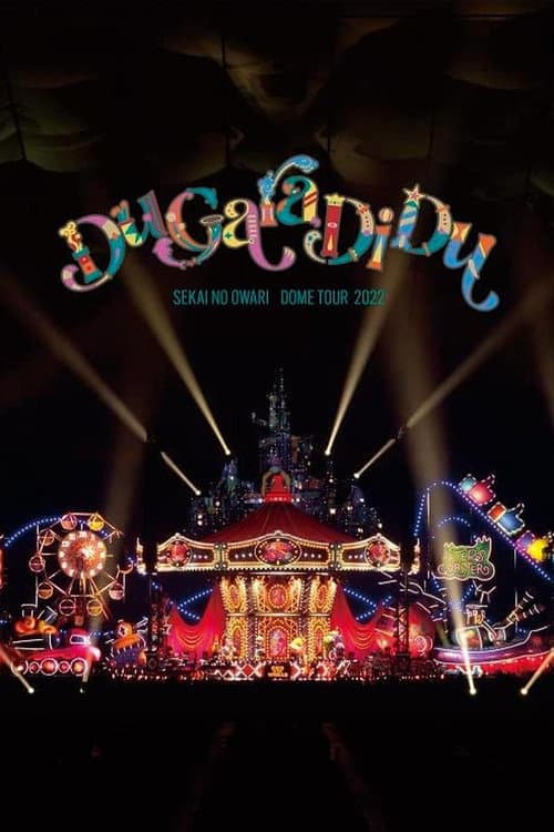 SEKAI NO OWARI - Du Gara Di Du (2023) poster