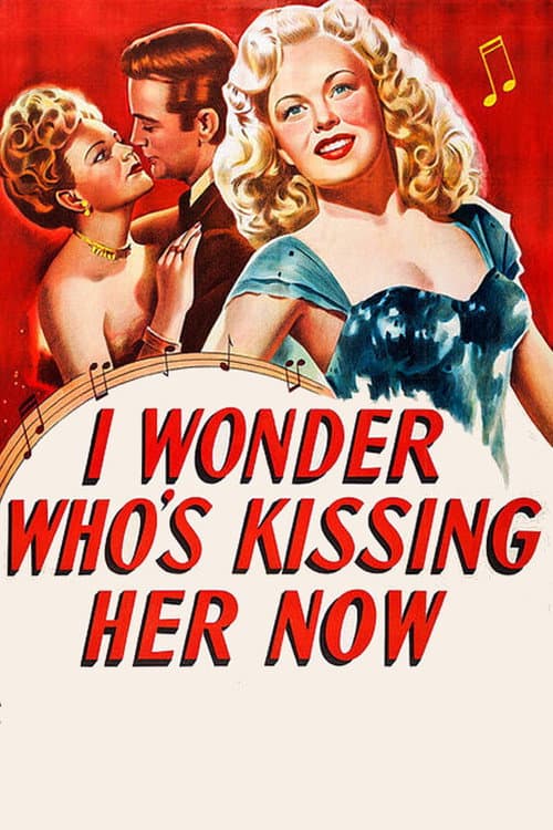 I Wonder Who's Kissing Her Now (1947) poster