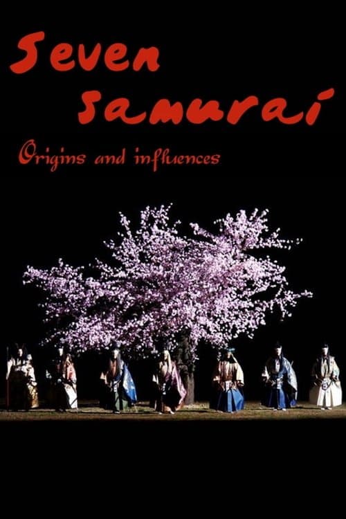 Seven Samurai: Origins and Influences (2006) poster