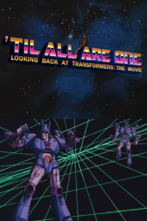 'Til All Are One: Looking Back at Transformers - The Movie (2016) poster