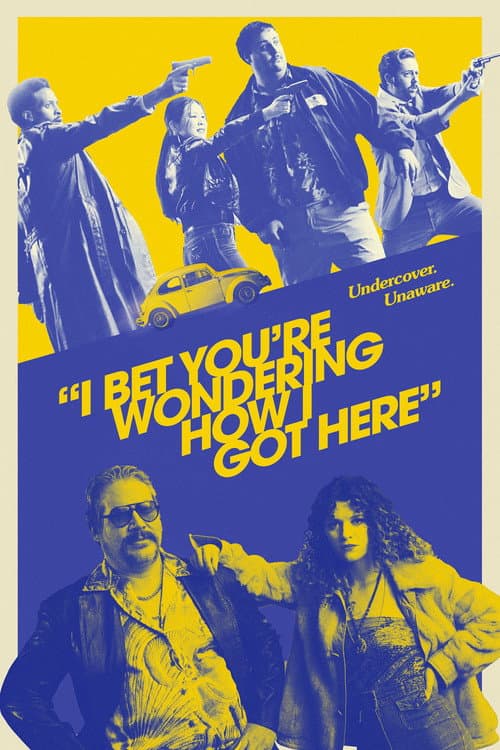 I Bet You're Wondering How I Got Here (2023) poster