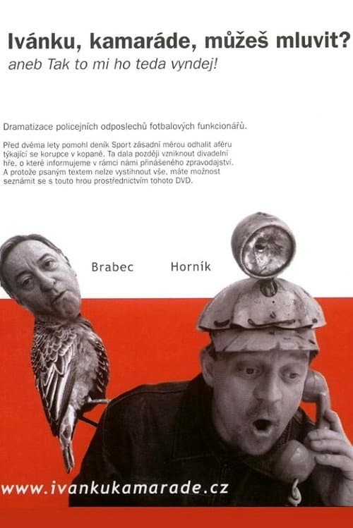 Ivánku, kamaráde, můžeš mluvit? (2005) poster