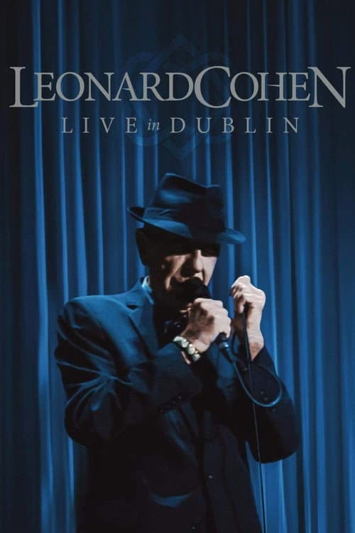 Leonard Cohen - Live in Dublin (2014) poster