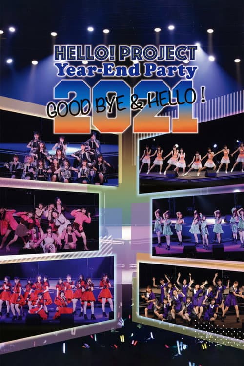Hello! Project 2021 Year-End Party ~GOODBYE & HELLO!~ (2021) poster