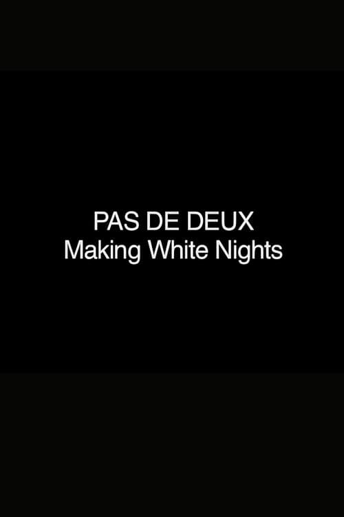 Pas de Deux: Making 'White Nights' (2006) poster