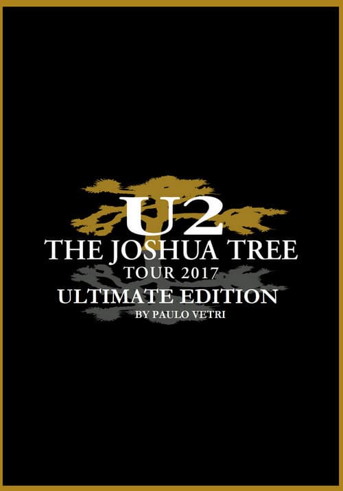 U2: The Joshua Tree Tour 2017 (2017) poster