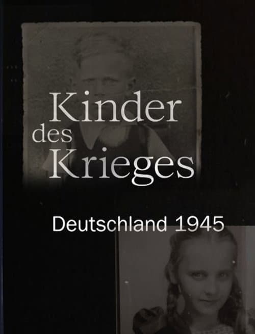 Kinder des Krieges - Deutschland 1945 (2020) poster