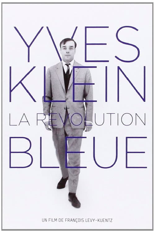 Yves Klein, La Révolution Bleue (2007) poster
