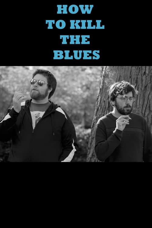 How To Kill The Blues (2012) poster