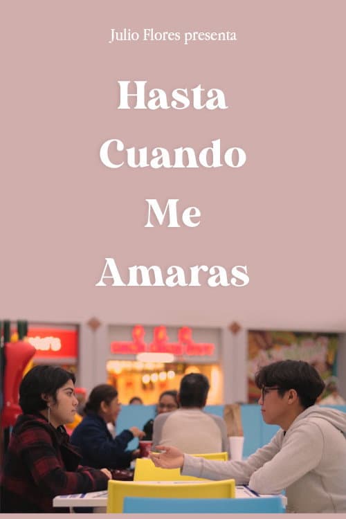 ¿Hasta Cuando Me Amarás? (2018) poster