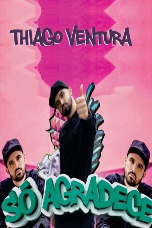 Thiago Ventura - Só Agradece (2020) poster