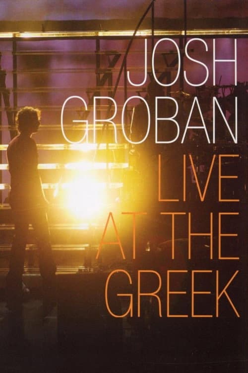 Josh Groban: Live At The Greek (2004) poster