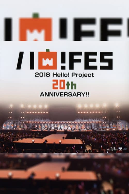 Hello! Project 2018 ハロ!フェス Hello! Project 20th Anniversary!! (2018) poster