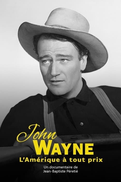 John Wayne - L'Amérique à tout prix (2019) poster