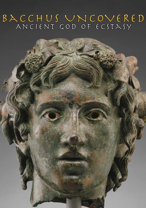 Bacchus Uncovered: Ancient God of Ecstasy (2018) poster