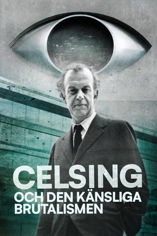 Celsing och den känsliga brutalismen (2025) poster