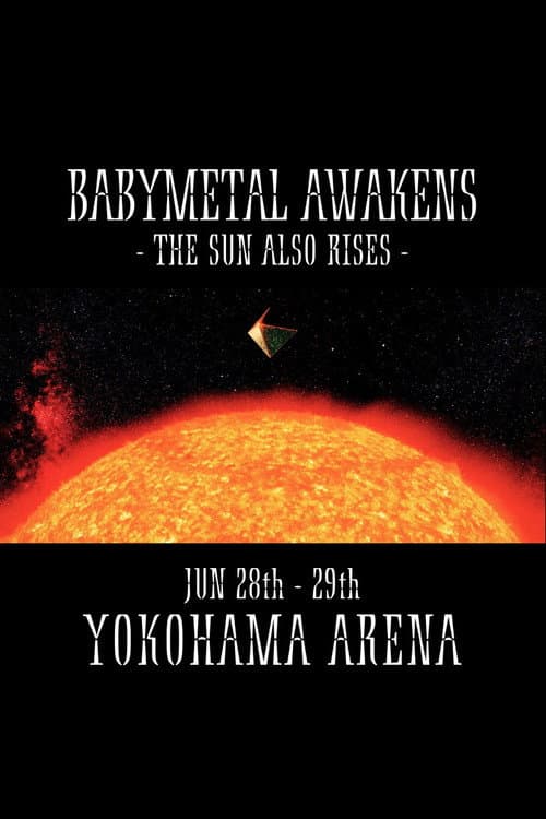 BABYMETAL AWAKENS - THE SUN ALSO RISES (2019) poster
