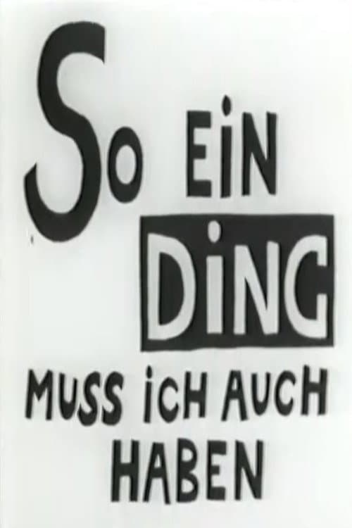 So Ein Ding Muss ich Auch Haben (1961) poster