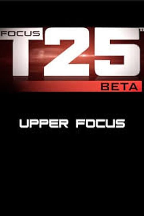 Focus T25: Beta - Upper Focus (2013) poster