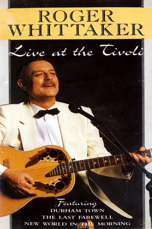 Roger Whittaker – Live At The Tivoli (1989) poster