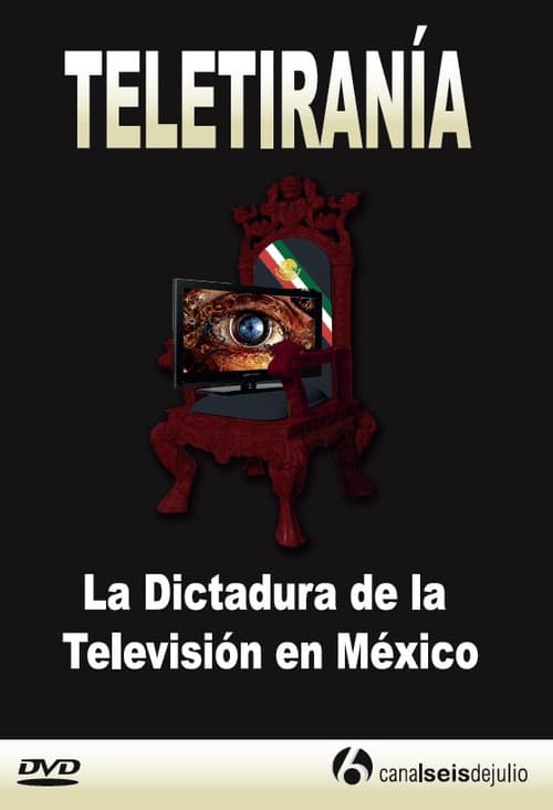 Teletiranía: La Dictadura de la Televisión en México (2005) poster