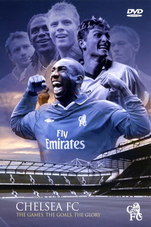 Chelsea FC - The Games, The Goals, The Glory (2004) poster