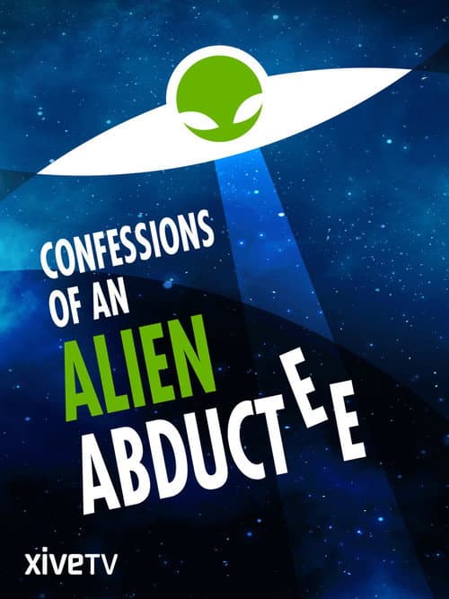 Confessions of an Alien Abductee (2013) poster