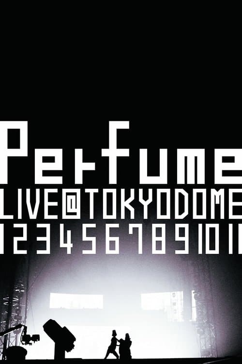 Perfume - Live@tokyo Dome『 1 2 3 4 5 6 7 8 9 10 11』 (2010) poster