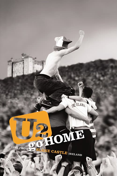 U2 Go Home: Live from Slane Castle, Ireland (2003) poster