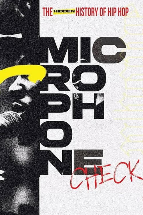 Microphone Check: The Hidden History of Hip Hop (2024) poster
