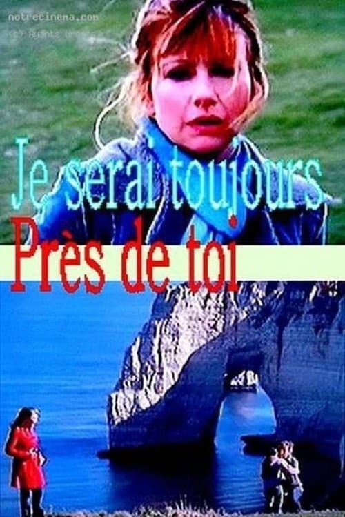 Je serai toujours près de toi (2004) poster